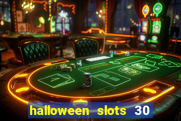 halloween slots 30 linhas multi jogos